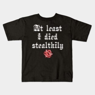 At least I died stealthily Kids T-Shirt